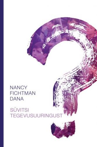 Süvitsi tegevusuuringust. Uuriva õpetaja teejuht