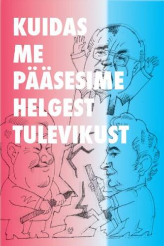 Kuidas me pääsesime helgest tulevikust