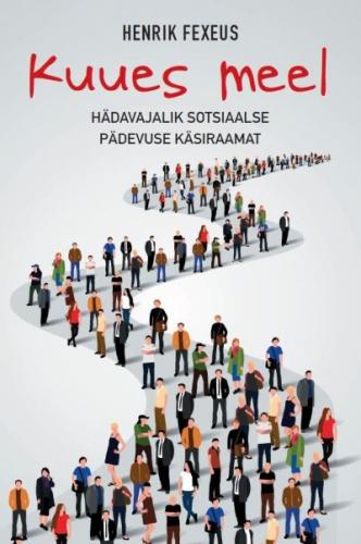 Kuues meel: hädavajalik sotsiaalse pädevuse käsiraamat