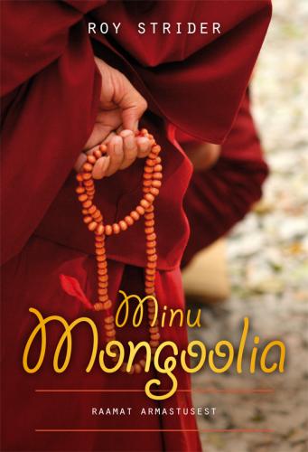 Minu Mongoolia: raamat armastusest