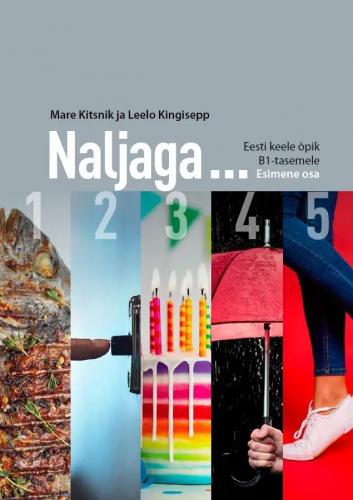 Naljaga ....Eesti keele õpik B1-tasemeleEsimene osa