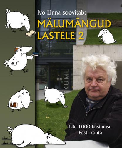 Mälumängud lastele 2: üle 1000 küsimuse Eesti kohta