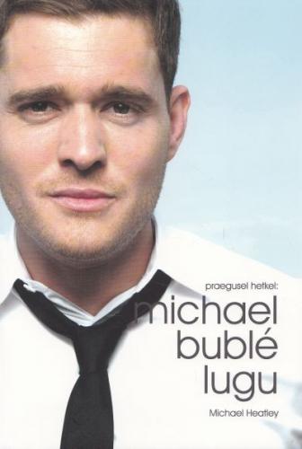 MICHAEL BUBLE LUGU. PRAEGUSEL HETKEL