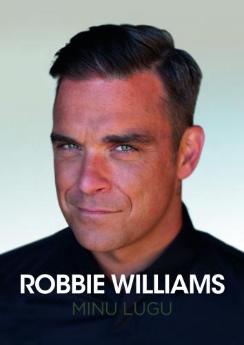 ROBBIE WILLIAMS. MINU LUGU