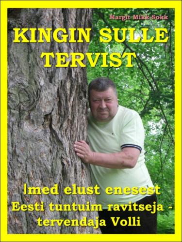Kingin Sulle tervist. Tervendaja Volli