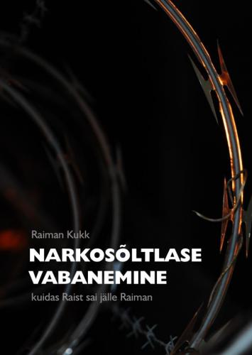 Narkosõltlase vabanemine: kuidas Raist sai jälle Raiman