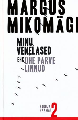 Minu venelased, ehk, Ühe parve linnud