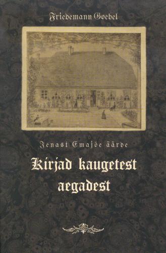 Jenast Emajõe äärde: kirjad kaugetest aegadest