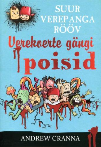 Verekoerte gängi poisid: suur verepanga rööv