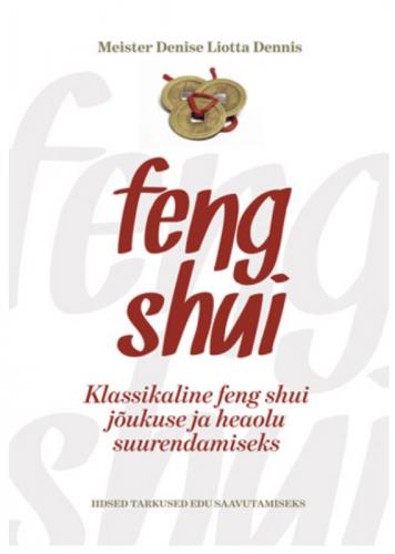 Klassikaline feng shui jõukuse ja heaolu suurendamiseks