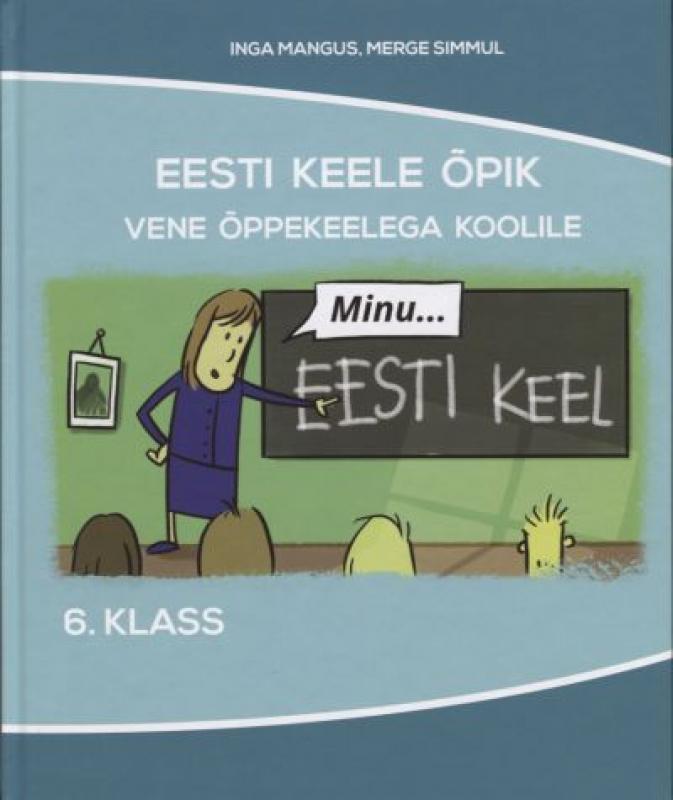 MINU EESTI KEEL ÕPIK 6. KL VENE ÕPPEKEELEGA KOOLILE