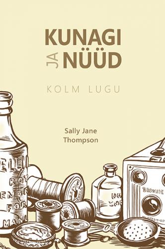 Kunagi ja nüüd: kolm lugu