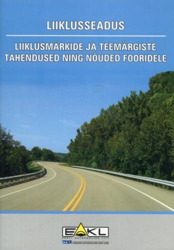 Liiklusseadus: [ seisuga 1. juuli 2011] ; Liiklusmärkide ja teemärgiste tähendused ning nõuded fooridele
