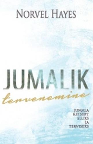 Jumalik tervenemine: Jumala retsept eluks ja terviseks