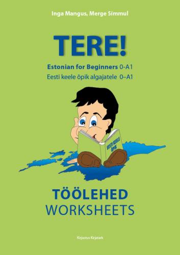 Tere!: eesti keele õpik algajatele 0 - A1 -  Estonian for beginners 0 - A1 : töölehed
