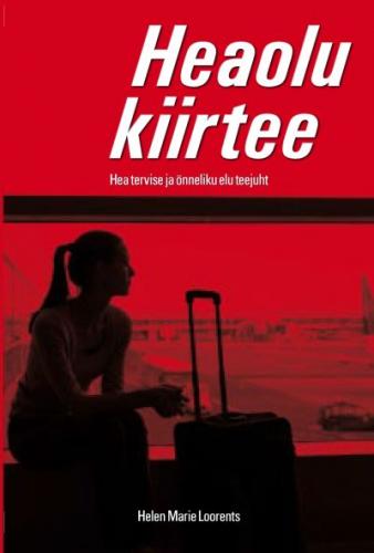 Heaolu kiirtee: hea tervise, hea elu teejuht