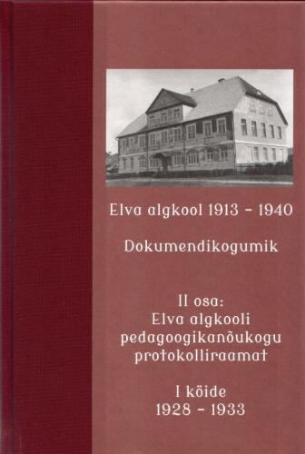 Elva algkool 1913-1940: dokumendikogumik.