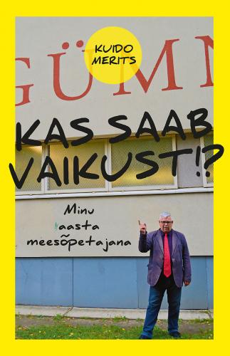 Kas saab vaikust!? - Minu aasta meesõpetajana.