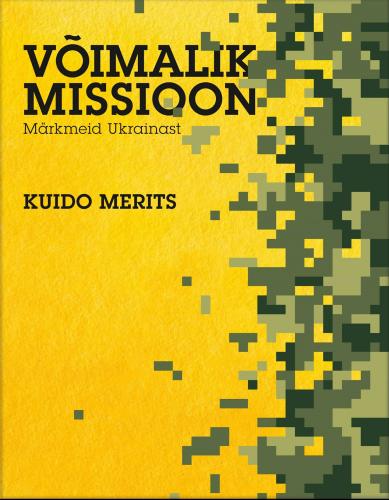 Võimalik missioon: märkmeid Ukrainast