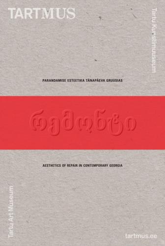 Parandamise esteetika tänapäeva Gruusias - Aesthetics of repair in contemporary Georgia