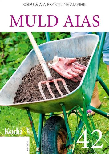 Muld aias - Kodu & Aia praktiline aiavihik nr 42