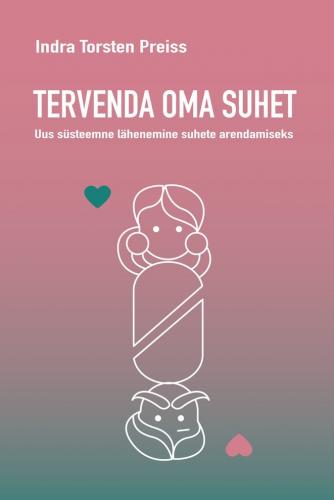 Tervenda oma suhet: Uus süsteemne lähenemine suhete arendamiseks