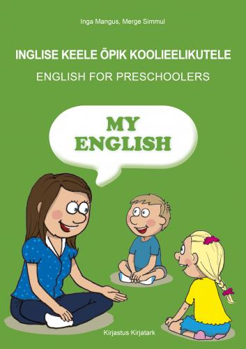 *ENGLISH FOR PRESCHOOLERS* - INGLISE KEELE ÕPIK KOOLIEELIKUTELE