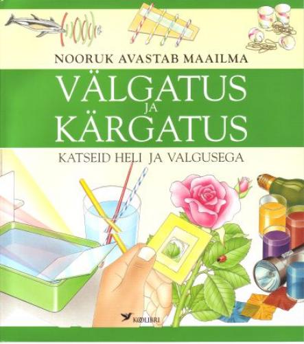 Välgatus ja kärgatus: [ katseid heli ja valgusega]