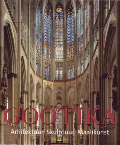 Gootika: arhitektuur. Skulptuur. Maalikunst