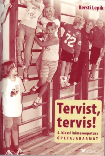 Tervist, tervis!: 5. klassi inimeseõpetuse õpetajaraamat