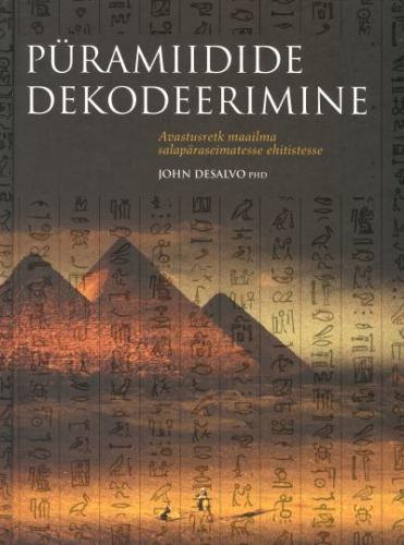 Püramiidide dekodeerimine: avastusretk maailma salapäraseimatesse ehitistesse
