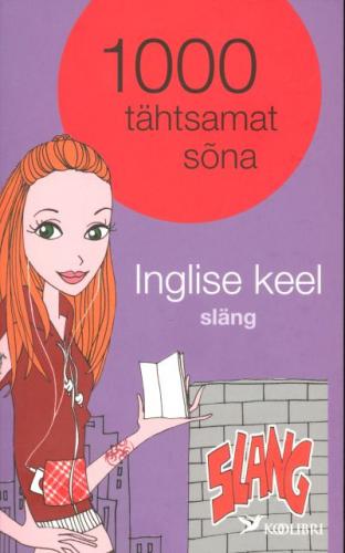1000 tähtsamat sõna: inglise keel : släng