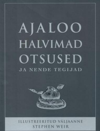 Ajaloo halvimad otsused ja nende tegijad