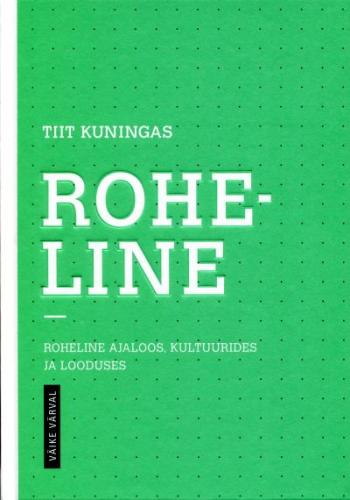 Roheline: roheline ajaloos, kultuurides ja looduses