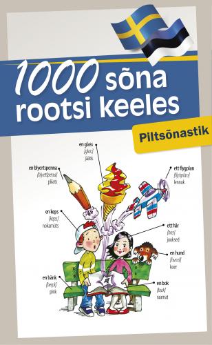 1000 SÕNA ROOTSI KEELES. PILTSÕNASTIK