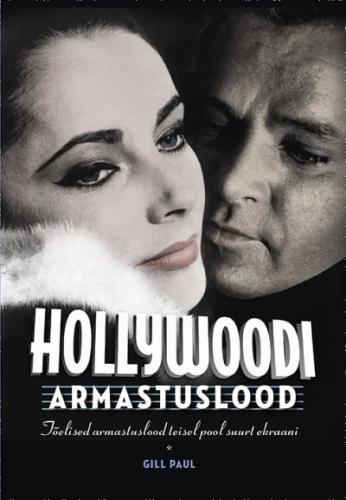 Hollywoodi armastuslood: tõelised armastuslood teisel pool suurt ekraani