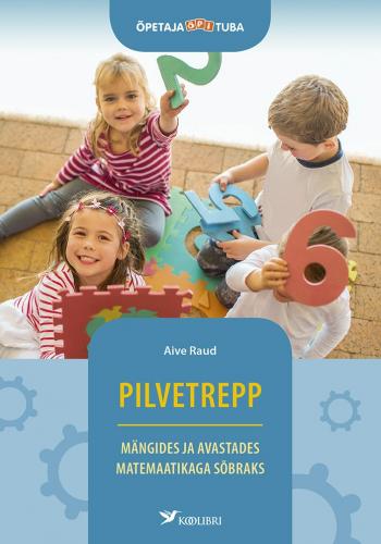 Pilvetrepp. Sari 'Õpetaja õpituba' Mängides ja avastades matemaatikaga sõbraks 