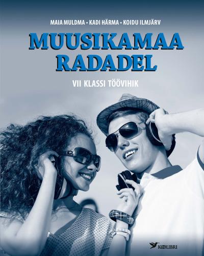 Muusikamaa radadelVII klassi töövihik