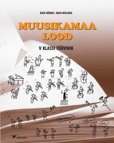 Muusikamaa lood: V klassi töövihik