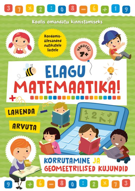 Elagu matemaatika! Korrutamine ja geomeetrilised kujundid.
