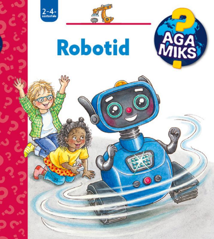 Aga miks? Robotid