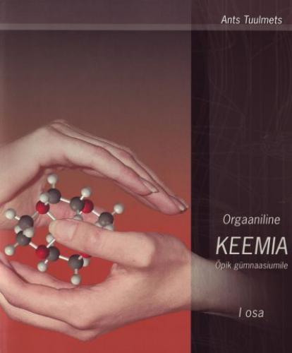 Orgaaniline keemia: õpik gümnaasiumile.