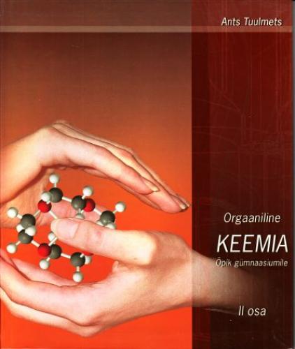 Orgaaniline keemia: õpik gümnaasiumile.