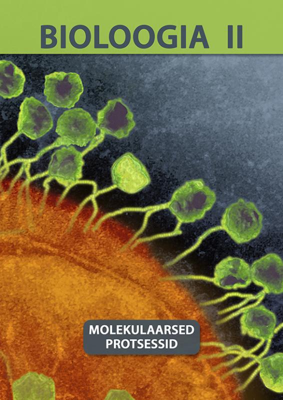 Bioloogia II. Molekulaarsed protsessid. Õpik gümnaasiumile