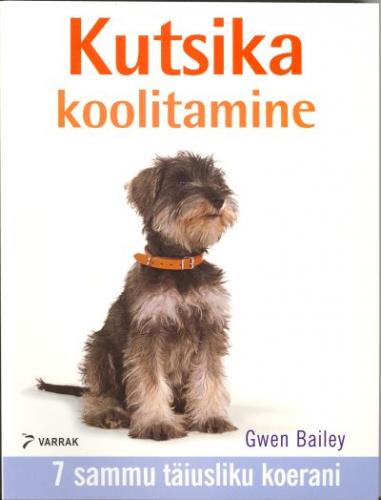 KUTSIKA KOOLITAMINE. 7 SAMMU TÄIUSLIKU KOERANI