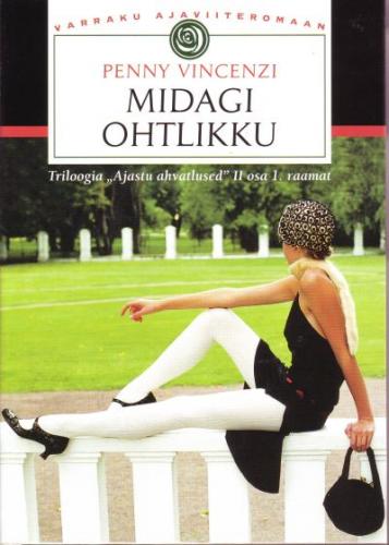Midagi ohtlikku: triloogia 'Ajastu ahvatlused'.