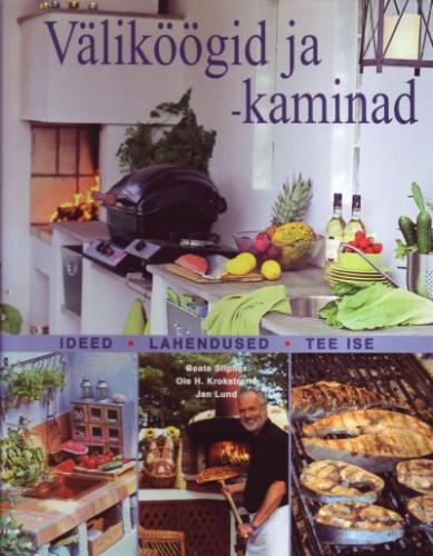 Väliköögid ja -kaminad: [ ideed, lahendused, tee ise]