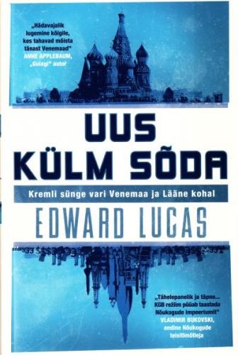 Uus külm sõda: Kremli sünge vari Venemaa ja Lääne vahel