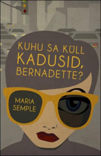KUHU SA KÜLL KADUSID, BERNADETTE?