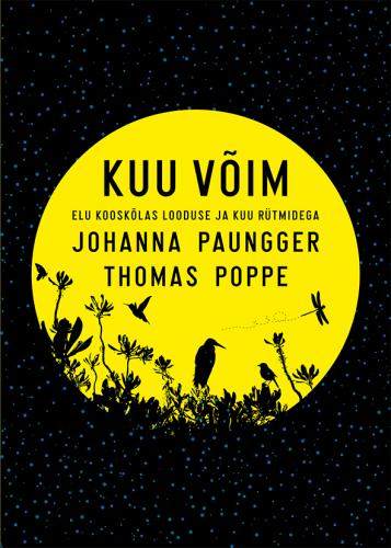 Kuu võim: elu kooskõlas looduse ja Kuu rütmidega